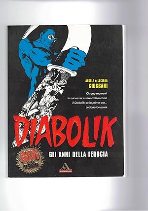 Imagen del vendedor de Diabolik, gli anni della ferocia. IL genio del delitto; Sepolto vivo; il treno della morte; delitti senza motivo. Coll. Super miti. a la venta por Libreria Gull