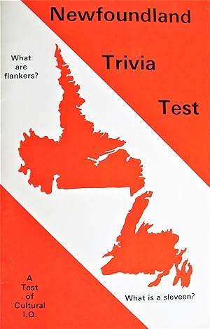 Newfoundland Trivia Test. and Newfoundland Trivia Test Nos. 1 and 2 .