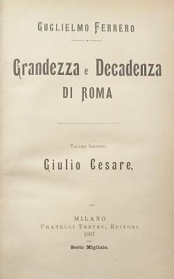 Grandezza e decadenza di Roma. Volume II: Giulio Cesare