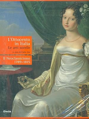 Bild des Verkufers fr L'Ottocento in Italia Le arti sorelle - Il Neoclassicismo 1789-1815 zum Verkauf von Librodifaccia