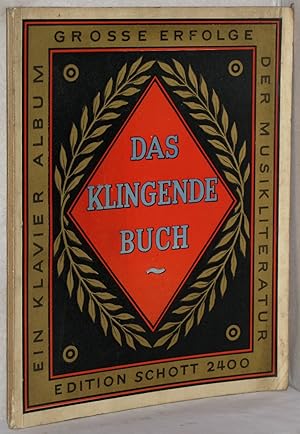 Das klingende Buch. Eine Sammlung beliebter und berühmter Stücke einzeln und in Potpourriform aus...