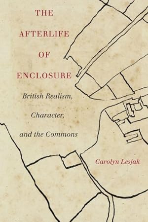 Bild des Verkufers fr Afterlife of Enclosure : British Realism, Character, and the Commons zum Verkauf von GreatBookPrices