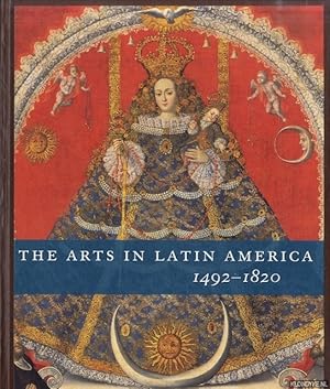 Bild des Verkufers fr The Arts in Latin America 1492-1820 zum Verkauf von Klondyke