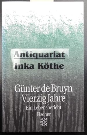 Vierzig Jahre : ein Lebensbericht - Fischer ; 14209 -