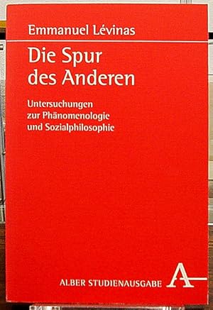 Die Spur des Anderen. Untersuchungen zur Phänomenologie und Sozialphilosophie. Übersetzt, herausg...