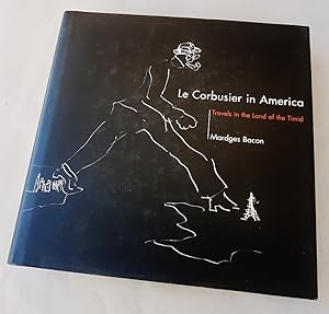 Bild des Verkufers fr Le Corbusier in America - Travels in the Land of the Timid zum Verkauf von La Basse Fontaine