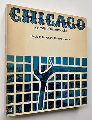 Immagine del venditore per Chicago: Growth of a Metropolis venduto da George Ong Books