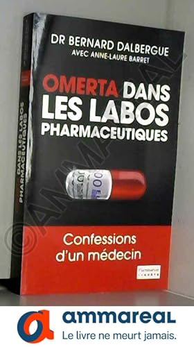 Seller image for Omerta dans les labos pharmaceutiques : Confessions d'un mdecin for sale by Ammareal