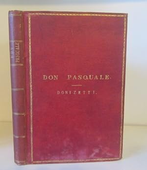 Don Pasquale. Opera Buffa in tre atti del Maestro G. Donizetti