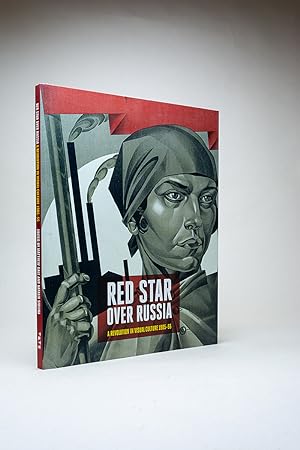 Red Star Over Russia: A Revolution in Visual Culture 1905-1955
