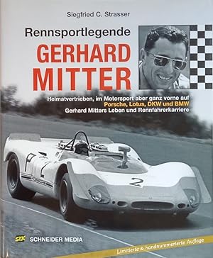 Bild des Verkufers fr Rennsportlegende Gerhard Mitter. Heimatvertreiben, im Motorsport aber ganz vorne auf Porsche, Lotus, DKW und BMW. zum Verkauf von Antiquariat Bcheretage