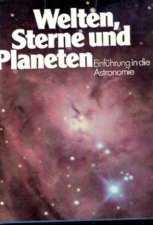 Welten, Sterne und Planeten : Einführung in die Astronomie ;.