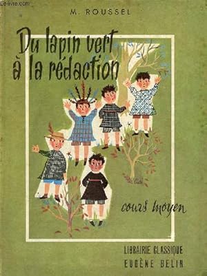 Imagen del vendedor de Du lapin vert  la rdaction CM1 et CM2 - Classes de 7e et 8e. a la venta por Le-Livre