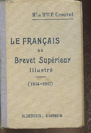 Bild des Verkufers fr Le franais au brevet suprieur illustr-Auteurs du programmes 1914-1917 zum Verkauf von Le-Livre