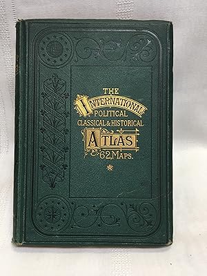 The International Atlas Consisting of Sixty-Two Maps