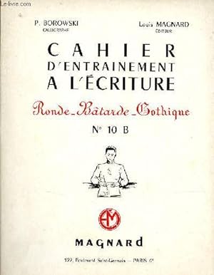 Bild des Verkufers fr Cahier d'entrainement  l'criture - Ronde-Btarde-Gothique - n10 B. zum Verkauf von Le-Livre