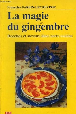 Bild des Verkufers fr La magie du gingembre. Recettes et saveurs dans notre cuisine zum Verkauf von Le-Livre