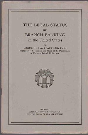 Image du vendeur pour THE LEGAL STATUS OF BRANCH BANKING IN THE UNITED STATES mis en vente par Easton's Books, Inc.