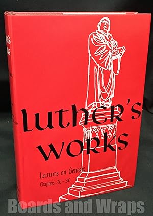 Luther's Works Lectures on Genesis Chapters 26-30