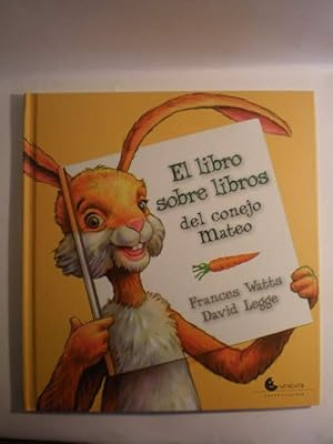 Imagen del vendedor de El libro sobre libros del Conejo Mateo a la venta por Librera Antonio Azorn