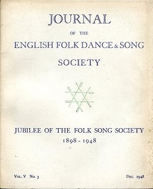 Journal of the English Folk Dance & Song Society : Vol V No 3 - Dec 1948 : Jubilee of the Folk So...