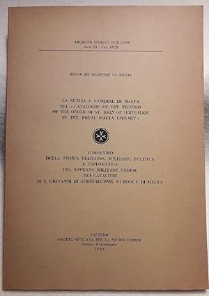 Seller image for LA SICILIA E L'ORDINE DI MALTA NEL "CAT. OF THE RECORDS OF THE ORDER OF ST. JOHN OF JERUSALEM IN THE ROYAL MALTA LIBRARY"(1969) for sale by Invito alla Lettura