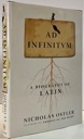 Seller image for Ad Infinitum: A Biography of Latin for sale by Monroe Street Books