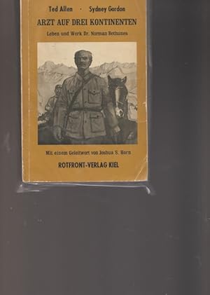 Bild des Verkufers fr Arzt auf drei Kontinenten. Leben und Werk Dr. Norman Beuthunes. zum Verkauf von Ant. Abrechnungs- und Forstservice ISHGW