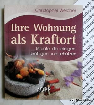 Ihre Wohnung als Kraftort - Rituale, die reinigen, kräftigen und schützen.