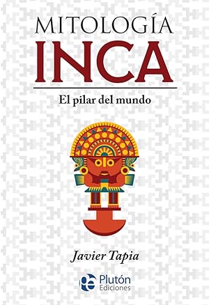 Imagen del vendedor de Mitologa Inca El pilar del mundo a la venta por Imosver