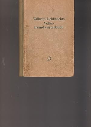 Wilhelm Liebknechts Volksfremdwörterbuch.