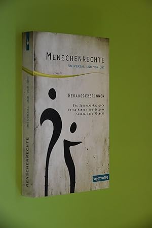 Imagen del vendedor de Menschenrechte - universal und vor Ort. Herausgeberinnen: Eva Senghaas-Knobloch, Witha Winter von Gregory, Shazia Aziz Wlbers a la venta por Antiquariat Biebusch