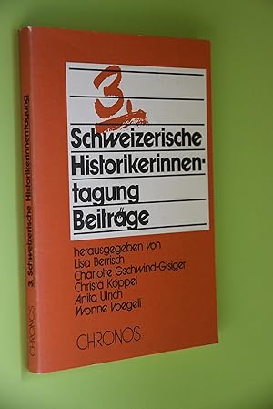 3. [Dritte] Schweizerische Historikerinnentagung. Beiträge Lisa Berrisch .