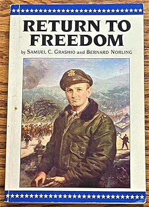 Seller image for Return to Freedom, The War Memoirs of Col. Samuel C. Grashio USAF (Ret.) for sale by My Book Heaven
