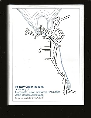 Seller image for Factory Under The Elms: A History Of Harrisville, New Hampshire, 1774-1969 (Signed) for sale by Rareeclectic