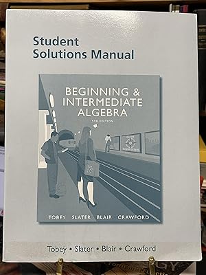 Image du vendeur pour Student Solutions Manual for Beginning & Intermediate Algebra (Fifth Edition) mis en vente par Chamblin Bookmine