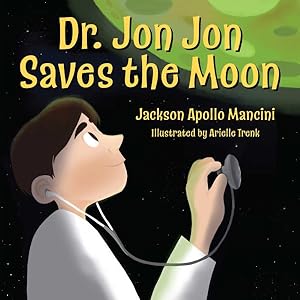 Imagen del vendedor de Dr. Jon Jon Saves the Moon a la venta por GreatBookPricesUK