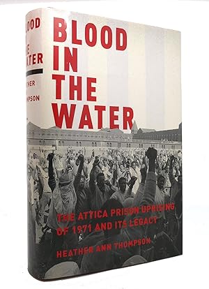 Bild des Verkufers fr BLOOD IN THE WATER The Attica Prison Uprising of 1971 and its Legacy zum Verkauf von Rare Book Cellar