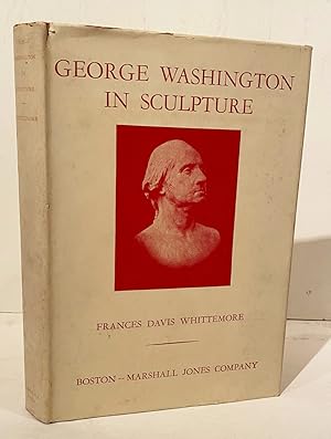 Seller image for George Washington in Sculpture (SIGNED) for sale by Carpe Diem Fine Books, ABAA