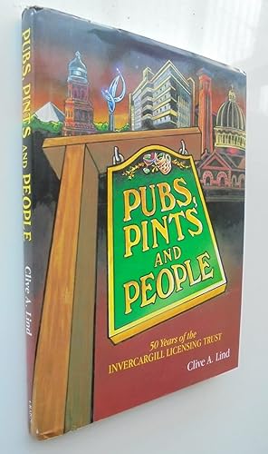 Pubs, Pints and People, 50 Years of the Invercargill Licensing Trust