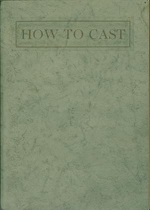 How to Cast: Dedicated to the furtherment of the art and science of dental casting