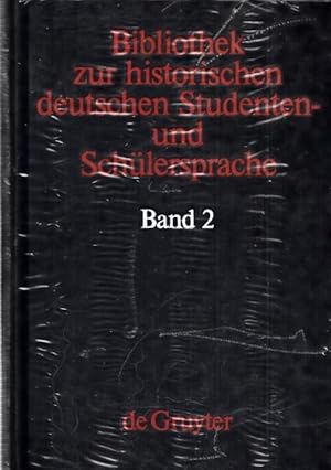Bibliothek zur historischen deutschen Studenten- und Schülersprache Band 2: Wörterbücher des 18. ...