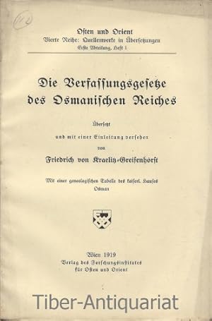 Die Verfassungsgesetze des Osmanischen Reiches. Aus der Reihe: Osten und Orient - Vierte Reihe: Q...