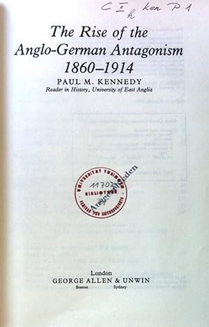 Seller image for The Rise of the Anglo-German Antagonism, 1860-1914; for sale by books4less (Versandantiquariat Petra Gros GmbH & Co. KG)