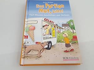 Eine Portion Mut, bitte! : Fünf-Minuten-Geschichten zum Vorlesen / Bettina Wendland. Mit Ill. von...