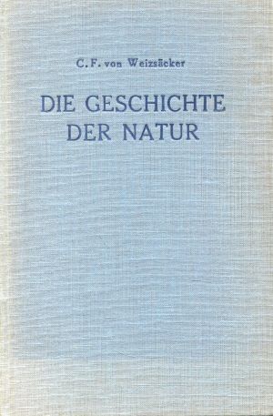 Image du vendeur pour Die Geschichte der Natur. Zwlf Vorlesungen [gehalten in Gttingen im Sommersemester 1946] mis en vente par Gabis Bcherlager