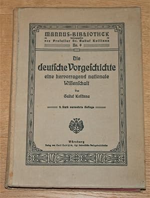 Die deutsche Vorgeschichte - eine hervorragend nationale Wissenschaft. [Mannus-Bibliothek Nr. 9.],