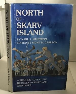 Bild des Verkufers fr North Of Skarv Island A Trading Adventure between Norwegians and Lapps zum Verkauf von S. Howlett-West Books (Member ABAA)