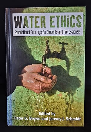 Image du vendeur pour Water Ethics: Foundational Readings for Students and Professionals mis en vente par B Street Books, ABAA and ILAB
