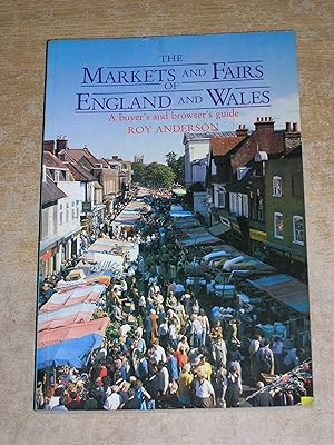The markets and fairs of England and Wales: A buyer's and browser's guide